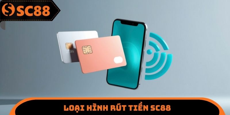 Loại hình rút tiền SC88