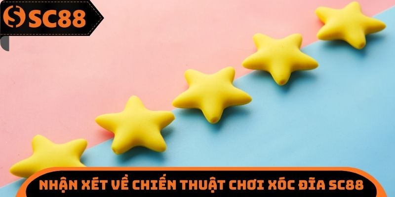 Nhận xét về chiến thuật chơi xóc đĩa SC88